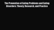 Read The Prevention of Eating Problems and Eating Disorders: Theory Research and Practice Ebook