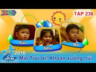 CON ĐÃ LỚN KHÔN - Tập 238 | Mặt trời ơi, khoan xuống núi! | 20/02/2016