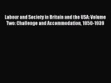 [PDF] Labour and Society in Britain and the USA: Volume Two: Challenge and Accommodation 1850-1939