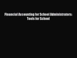 Download Financial Accounting for School Administrators: Tools for School Ebook Online