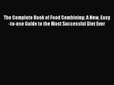 Read The Complete Book of Food Combining: A New Easy-to-use Guide to the Most Successful Diet