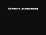 Read Old Testament Commentary Survey ebook textbooks