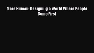 Read More Human: Designing a World Where People Come First PDF Free