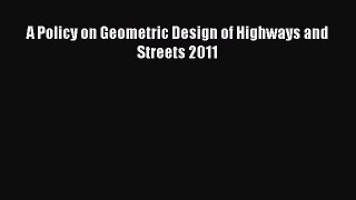 Download A Policy on Geometric Design of Highways and Streets 2011 Ebook Free