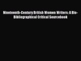 Download Nineteenth-Century British Women Writers: A Bio-Bibliographical Critical Sourcebook