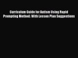 Read Curriculum Guide for Autism Using Rapid Prompting Method: With Lesson Plan Suggestions