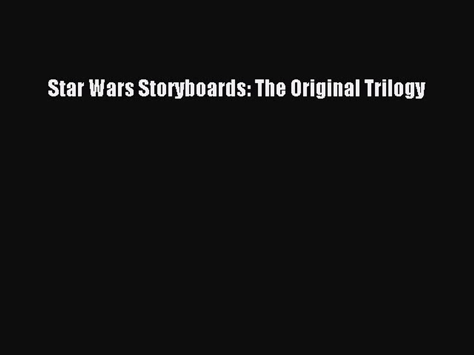 Read Books Star Wars Storyboards: The Original Trilogy PDF Online