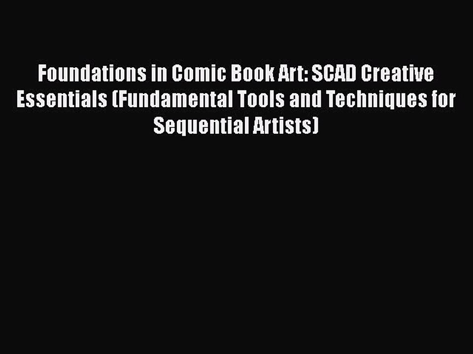 Download Books Foundations in Comic Book Art: SCAD Creative Essentials (Fundamental Tools and