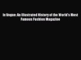 Read In Vogue: An Illustrated History of the World's Most Famous Fashion Magazine Ebook Free