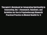 Read Therapist's Notebook for Integrating Spirituality in Counseling Vol. 1: Homework Handouts