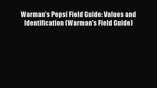 [Read] Warman's Pepsi Field Guide: Values and Identification (Warman's Field Guide) E-Book