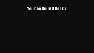 [Read] You Can Build It Book 2 E-Book Free