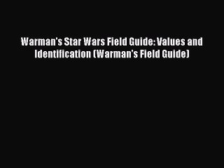 [Read] Warman's Star Wars Field Guide: Values and Identification (Warman's Field Guide) E-Book