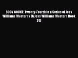 Download BODY COUNT: Twenty-Fourth in a Series of Jess Williams Westerns (A Jess Williams Western