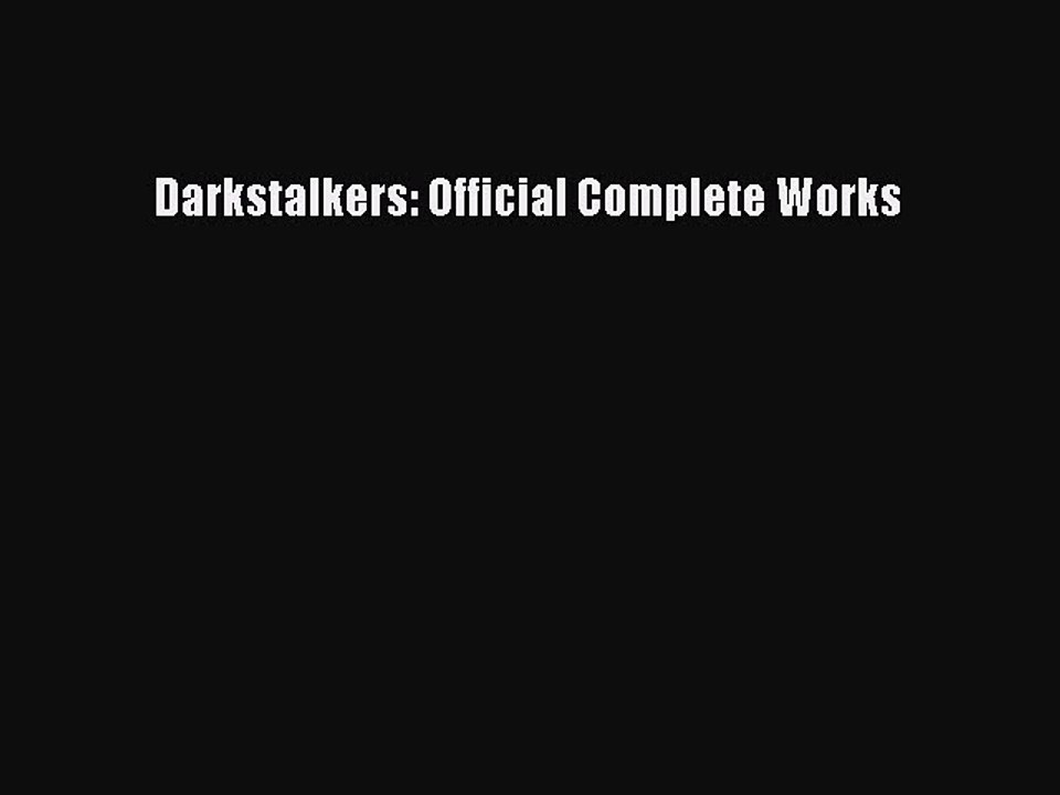 Read Books Darkstalkers: Official Complete Works ebook textbooks