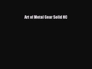 Read Books Art of Metal Gear Solid HC ebook textbooks