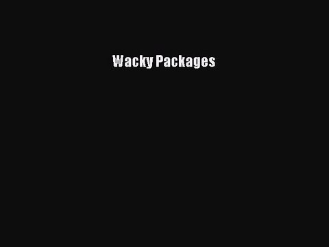 Read Books Wacky Packages ebook textbooks