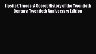 Read Books Lipstick Traces: A Secret History of the Twentieth Century Twentieth Anniversary