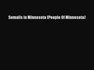 [PDF] Somalis in Minnesota (People Of Minnesota) Ebook PDF