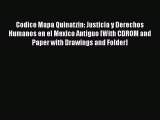 Read Codice Mapa Quinatzin: Justicia y Derechos Humanos en el Mexico Antiguo [With CDROM and