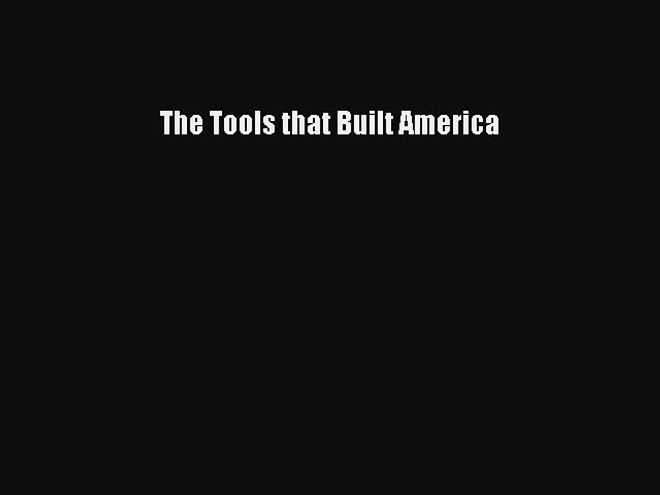 Read Books The Tools that Built America E-Book Free