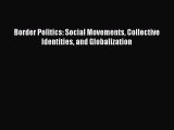 [PDF] Border Politics: Social Movements Collective Identities and Globalization ebook textbooks
