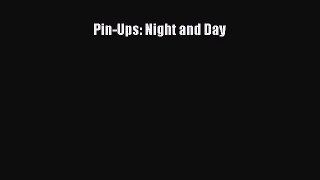 Download Books Pin-Ups: Night and Day PDF Online
