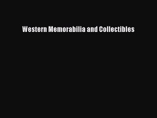 Read Books Western Memorabilia and Collectibles ebook textbooks