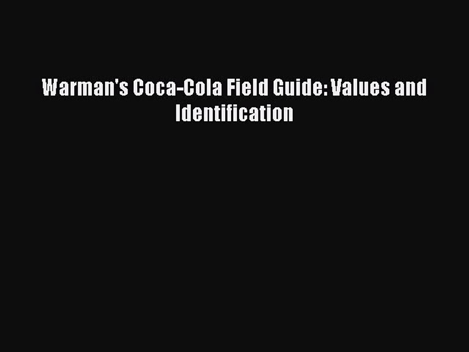 Download Books Warman's Coca-Cola Field Guide: Values and Identification PDF Online