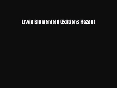 [Read] Erwin Blumenfeld (Editions Hazan) ebook textbooks