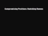 [Read] Compromising Positions: Ravishing Ravens PDF Online