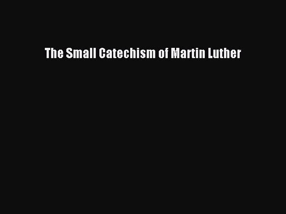 Download Books The Small Catechism of Martin Luther PDF Free