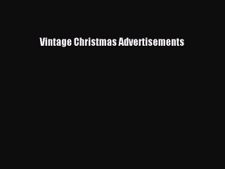 Download Books Vintage Christmas Advertisements ebook textbooks