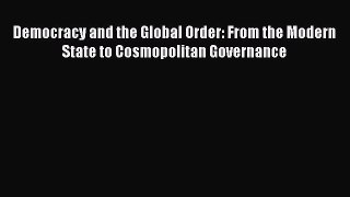 [PDF] Democracy and the Global Order: From the Modern State to Cosmopolitan Governance [Download]