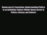 [PDF] Democracy in Translation: Understanding Politics in an Unfamiliar Culture (Wilder House