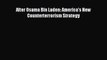 [PDF] After Osama Bin Laden: America's New Counterterrorism Strategy [Download] Full Ebook