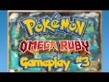 POKÉMON OMEGA RUBY | WALKTHROUGH #3(Nintendo 3DS Gameplay)