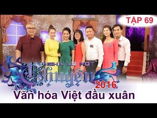 Văn hóa Việt đầu xuân | NGHÌN LẺ MỘT CHUYỆN | Tập 69 | 14/02/2016