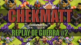 Replay De Guerra #2 - ((CHEKMATT))