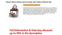 Cherry Wood Queen Anne Vanity with Table & Bench Set