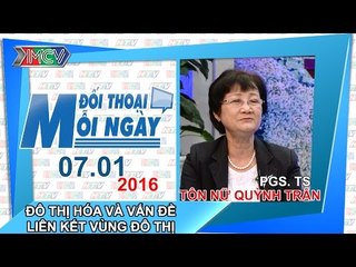 Đô thị hóa và vấn đề liên kết vùng đô thị - PGS.TS. Tôn Nữ Quỳnh Trân | ĐTMN 070116