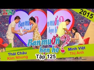 BẠN MUỐN HẸN HÒ - Tập 125 | Minh Việt - Nguyễn T.Anh | Thái châu -  Kim Nhung | 20/12/2015
