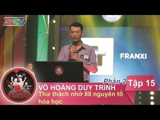 Thử thách nhớ 88 nguyên tố hóa học - GĐ anh Võ Hoàng Duy Trinh | GĐTT - Tập 15 | 27/12/2015