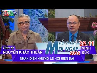 Bàn về những lễ hội hiện đại - TS. Nguyễn Khắc Thuần | ĐTMN 281115