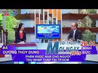 Phân khúc nhà cho người thu nhập thấp ở TPHCM - Bà Dương Thùy Dung| ĐTMN 261115