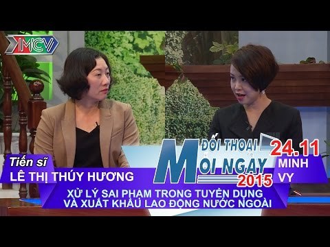 Xử lý sai phạm trong tuyển dụng và xuất khẩu lao động - TS. Lê Thị Thúy Hương | ĐTMN 241115