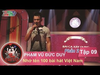 Thử thách nhớ tên 100 bài hát Việt Nam - GĐ anh Phạm Vũ Đức Duy | GĐTT - Tập 9 | 15/11/2015