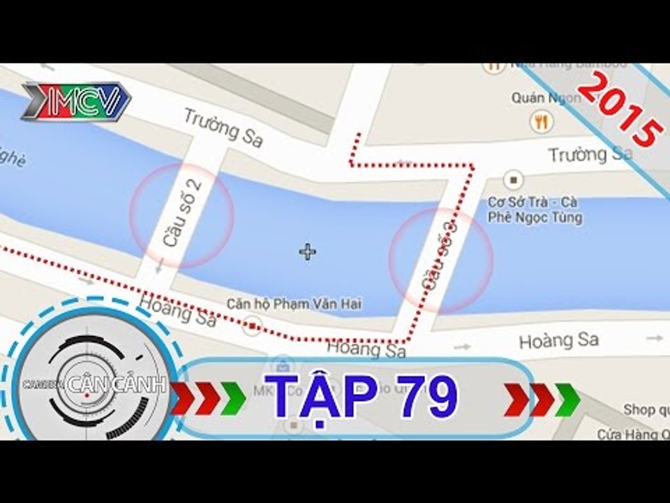CAMERA CẬN CẢNH | Tập 79 | 08/03/2015