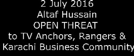Altaf Hussain open Threat to TV Anchors & Karachi Business Community