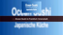 Ocean Sushi in Frankfurt / Innenstadt | sushi & asiatisch